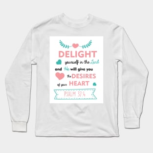 Bible Verse Psalms Delight yourself in the Lord Christian Faith typography Long Sleeve T-Shirt
